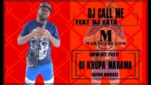 DJ CALL ME – DI KHUPA MARAMA FT. DJ EATA
