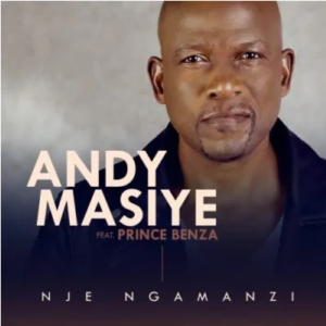 Andy Masiye Nje Ngamanzi ft Prince Benza Mp3 Download SaFakaza