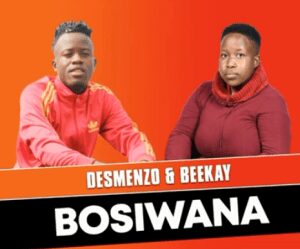Beekay – Bosiwana (Produced by Dj Desmenzo)