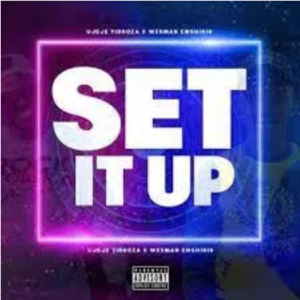 DJ Jeje Set It Up ft Wesman Emshinin Mp3 Download SaFakaza