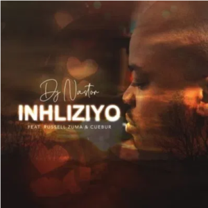 DJ Nastor Inhliziyo ft Russell Zuma & Cuebur Mp3 Download SaFakaza