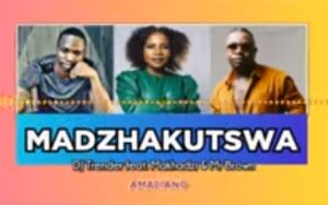 DJ Trender ft Makhadzi & Mr Brown – MADZHAKUTSWA
