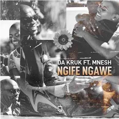 Da Kruk Ngife Ngawe ft Mnesh Mp3 Download SaFakaza