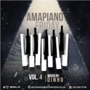 Dinho Amapiano Friday Vol. 4 Mp3 Download SaFakaza