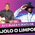 Dj T-blaza x Skatli SA – Mjolo O Limpopo