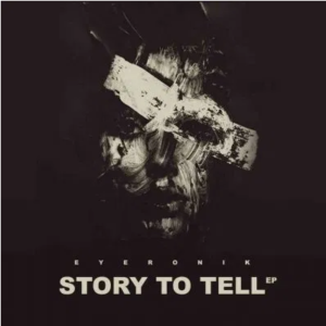 EyeRonik SA Story To Tell EP Download