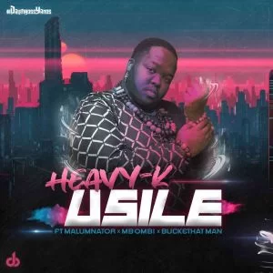 Heavy K uSILE Mp3 Download SaFakaza