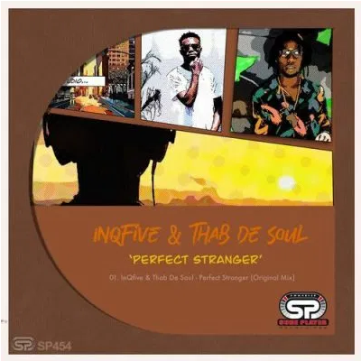 InQfive & Thab De Soul Perfect Stranger Mp3 Download SaFakaza