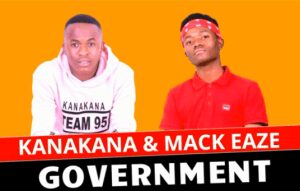 Kanakana & Mack Eaze – Government