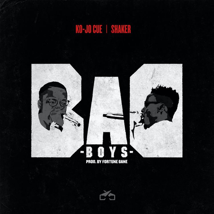 Ko-Jo Cue & Shaker – Bad Boys (Prod. by Fortune Dane)