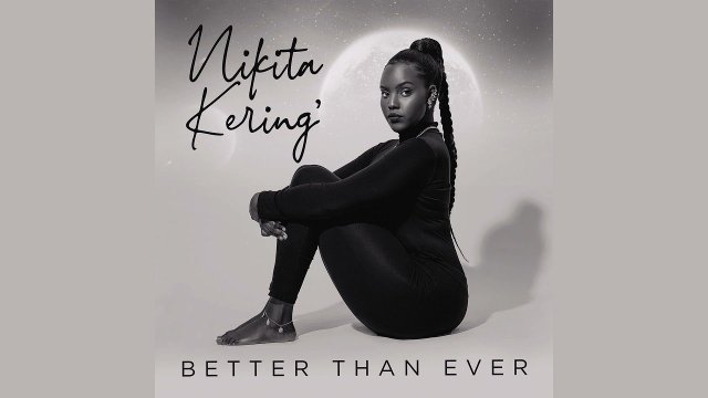 Nikita Kering’ – Better Than Ever