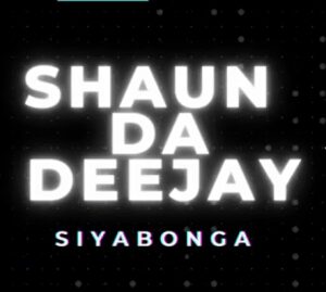 Shaun Da Deejay – Siyabonga
