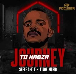 Shele Shele & Vinox MusiQ Journey To Kabza Mp3 Download SaFakaza