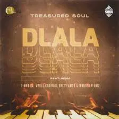 Treasured Soul Dlala Mp3 Download SaFakaza