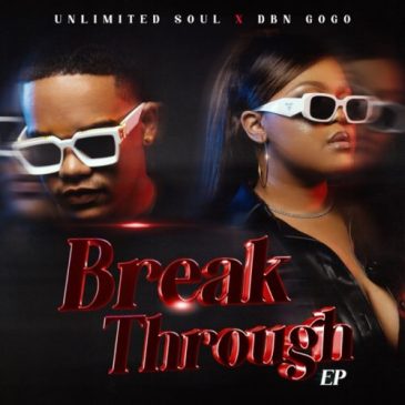 DBN Gogo & Unlimited Soul Break Through EP Download Safakaza