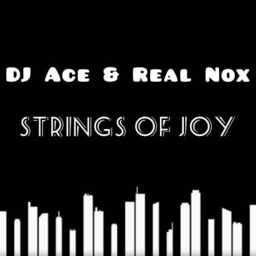 DJ Ace & Real Nox Strings of Joy Mp3 Download Safakaza