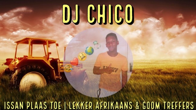 DJ Chico Issan Plaas Toe Lekker Afrikaans & Gqom Treffers Mashup Mix 2021 Mp3 Download Safakaza