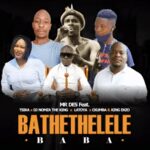 Mr Des Bathethelele ft. Tsika, Dj Nomza The King, Latoya, Ckhumba & King Ekzo Mp3 Download Safakaza