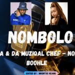 De Mthuda & Da Muziqal Chef – Nombolo ft Boohle