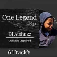 Dj Atshuzz One Legend EP Vol 1 Download Safakaza