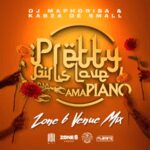 Dj Maphorisa x Kabza De Small Pretty Girls Love Amapiano Zone 6 Venue MIX Mp3 Download Safakaza