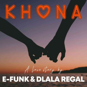 Dlala Regal & E-Funk Khona (Vocal Mix) Mp3 Download Safakaza