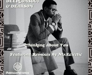 Deepconsoul & Dearson Thinking About You EP Download Safakaza