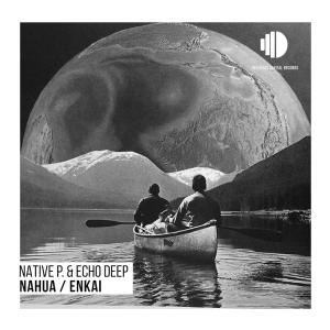 Native P. & Echo Deep Enkai EP Download Safakaza