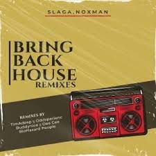 Slaga & Noxman Bring Back House (Remixes) EP Download Safakaza