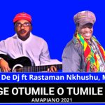 Elijah De Dj – Ge Otumile O Tumile ft Rastaman Nkhushu, Milady