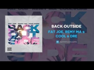 Fat Joe ft Remy Ma Cool Dre – Back Outside