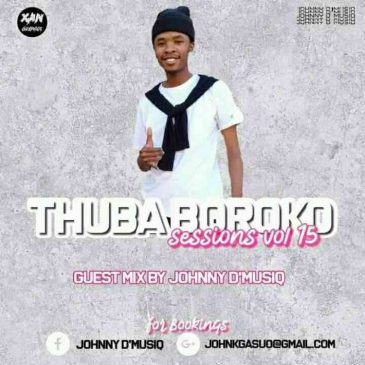 Johnny D’MusiQ Thuba Boroko Sessions Vol. 15 (Guest Mix) Mp3 Download Safakaza