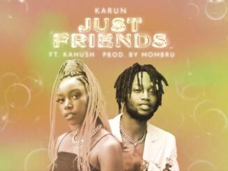Karun ft Kahu$h – JUST FRIENDS