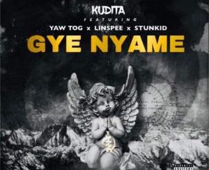 Kudita ft. Yaw Tog x Linspee x Stunkid – Gye Nyame (Prod by Khendi Beatz)