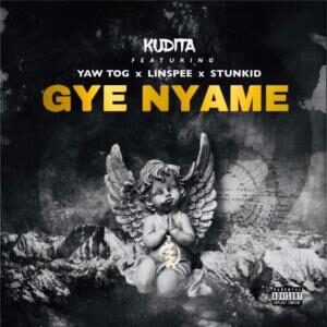 Kudita ft. Yaw Tog x Linspee x Stunkid – Gye Nyame (Prod by Khendi Beatz)