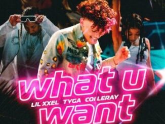Lil Xxel, Tyga & Coi Leray What U Want Mp3 Download Safakaza