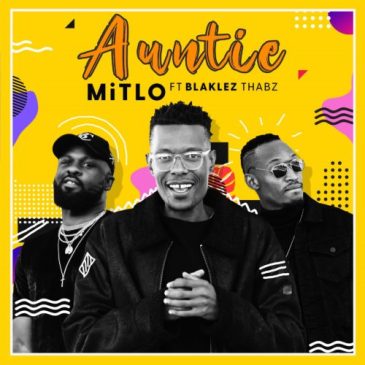 Mitlo Auntie Ft. Blaklez & Thabz Mp3 Download Safakaza