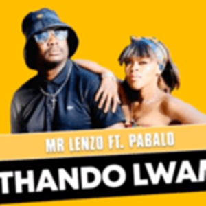 Mr Lenzo ft Pabalo – Thando Lwam