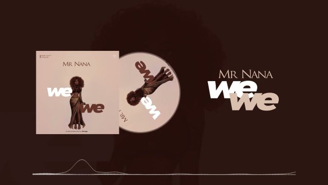 Mr Nana – WEWE