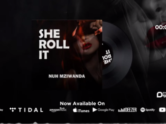 Nuh Mziwanda – She Rol It Shilole