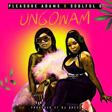 Pleasure Adams & Soulful G Ungowam Mp3 Download Safakaza