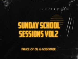 Prince of 012 n Godfather Sunday School Sessions Vol. 2 Mp3 Download Safakaza