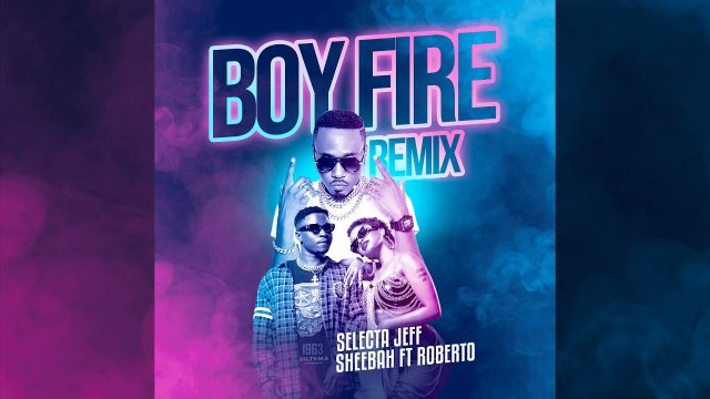 Selecta Jef ft Sheebah & Roberto – Boy Fire Remix