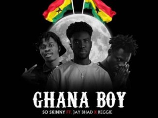 So Skinny – Ghana Boy ft. Jay Bahd & Reggie