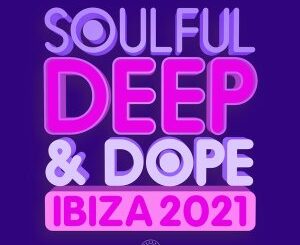 VA Soulful Deep & Dope Ibiza 2021 Mp3 Download Safakaza