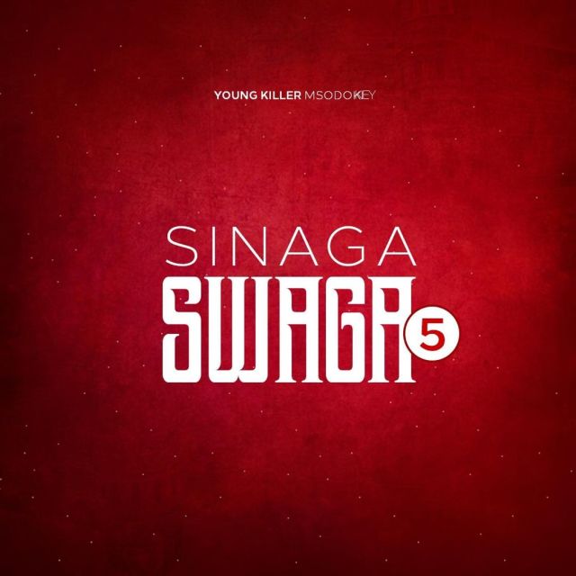 Young Killer Msodoki – SINAGA SWAGGA 5