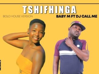 Baby M ft Dj Call Me Tshifhinga Mp3 Download Safakaza