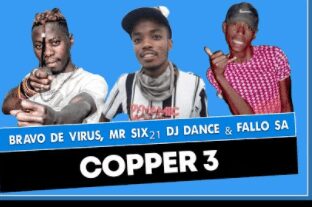 Bravo De Virus, Mr SiX21 DJ Dance & Fallo SA Copper 3 Mp3 Download Safakaza