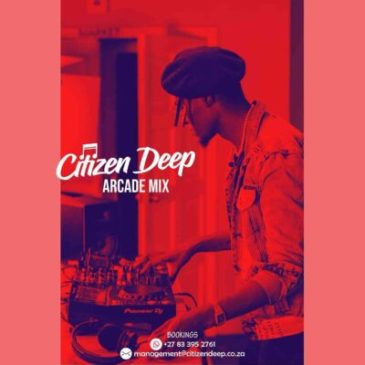Citizen Deep Arcade Mix Mp3 Download Safakaza
