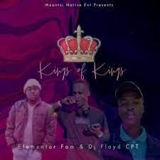 DJ Floyd Cpt & Elementor Fam Kings of Kings Mp3 Download Safakaza